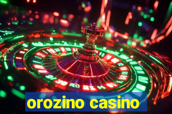 orozino casino